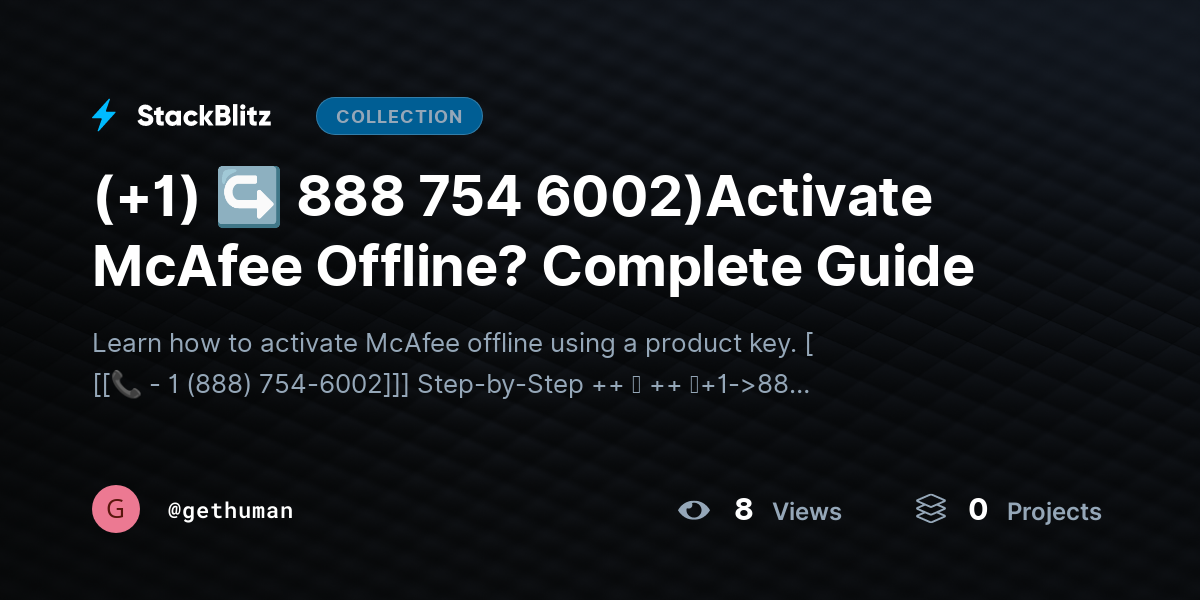 (+1) ↪ 888 754 6002)Activate McAfee Offline? Complete Guide by gethuman
