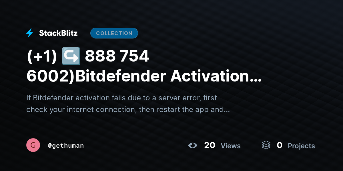 (+1) ↪ 888 754 6002)Bitdefender Activation Failed? Fix Server Error Fast by gethuman