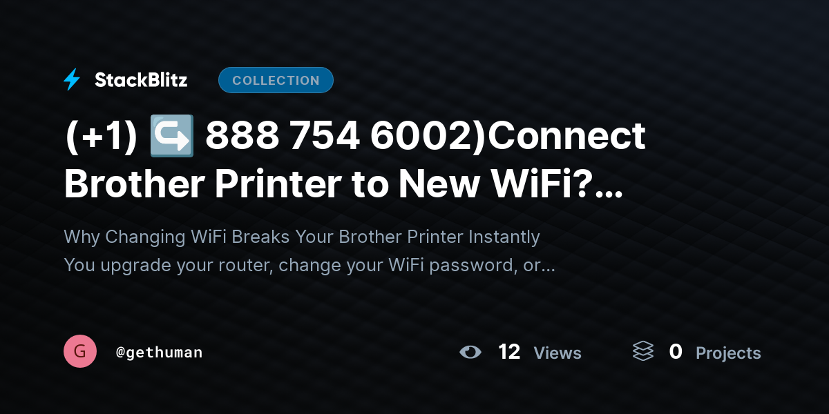 (+1) ↪ 888 754 6002)Connect Brother Printer to New WiFi? Reconnect Guide by gethuman