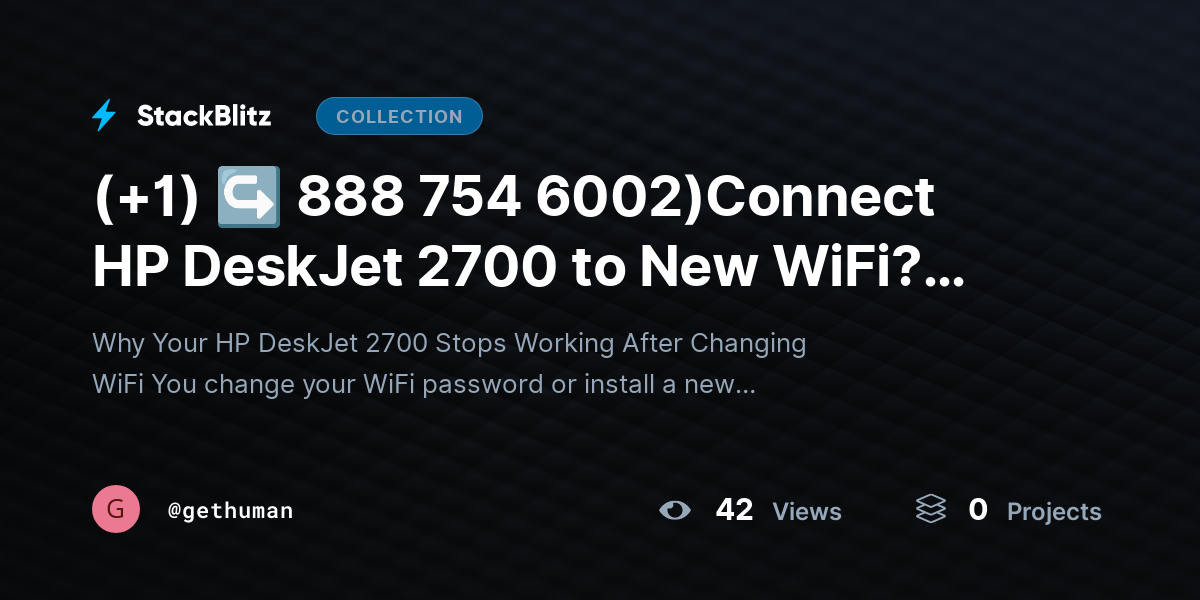 (+1) ↪ 888 754 6002)Connect HP DeskJet 2700 to New WiFi? Reconnect Guide by gethuman