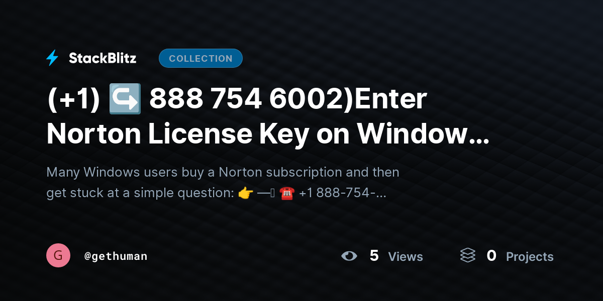 (+1) ↪ 888 754 6002)Enter Norton License Key on Windows? Activation Guide by gethuman