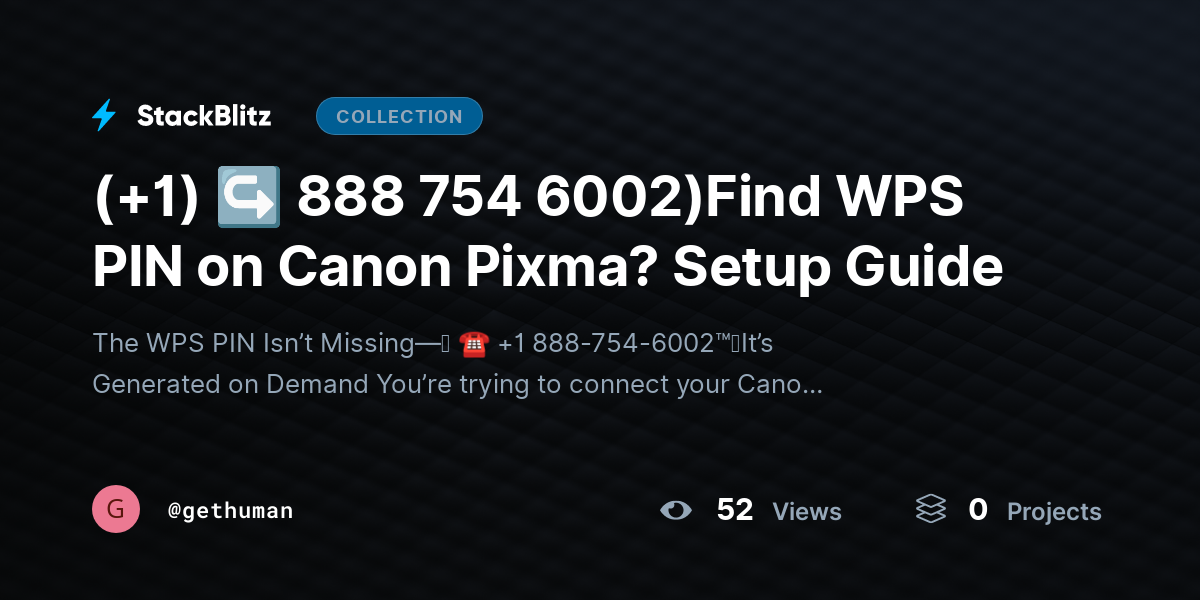 (+1) ↪ 888 754 6002)Find WPS PIN on Canon Pixma? Setup Guide by gethuman
