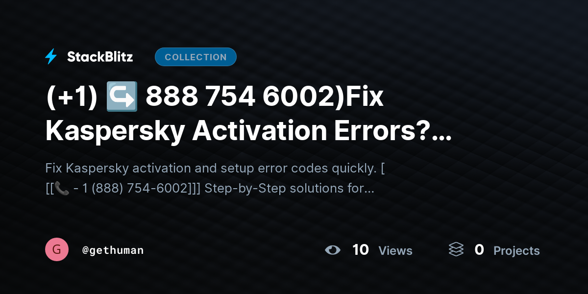 (+1) ↪ 888 754 6002)Fix Kaspersky Activation Errors? Complete Guide by gethuman