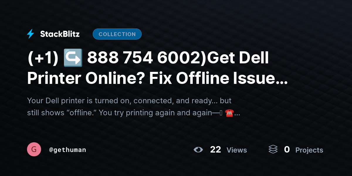 (+1) ↪ 888 754 6002)Get Dell Printer Online? Fix Offline Issue Fast by gethuman