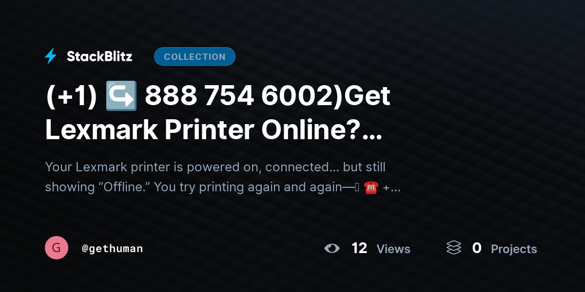 (+1) ↪ 888 754 6002)Get Lexmark Printer Online? Complete Fix Guide by gethuman
