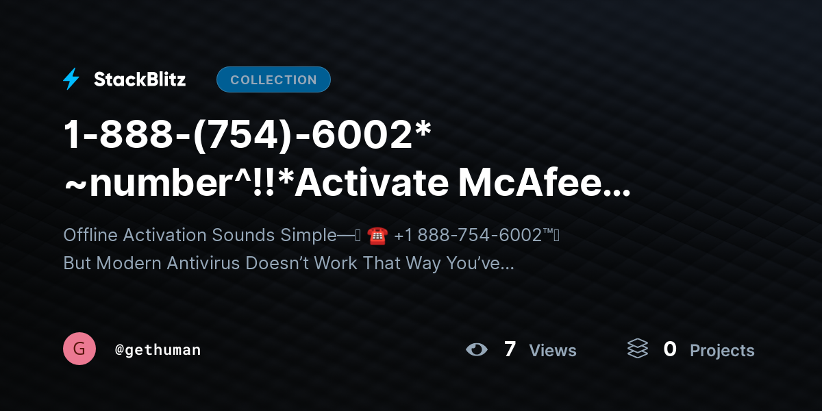 1-888-(754)-6002* ~numberhttps://stackblitz.com/@gethuman/collections/1-888-754-6002-number-activate-mcafee-offline-complete-guide^!!*Activate McAfee Offline? Complete Guide by gethuman