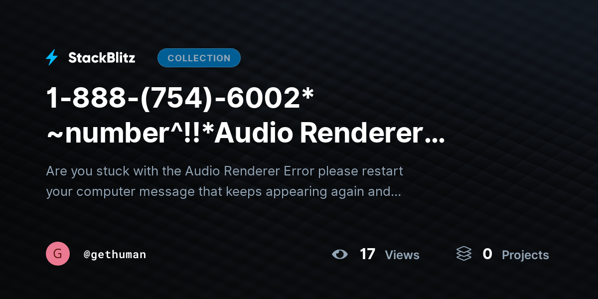 1-888-(754)-6002* ~number^!!*Audio Renderer Error? Fix Looping Restart Issue Fast by gethuman