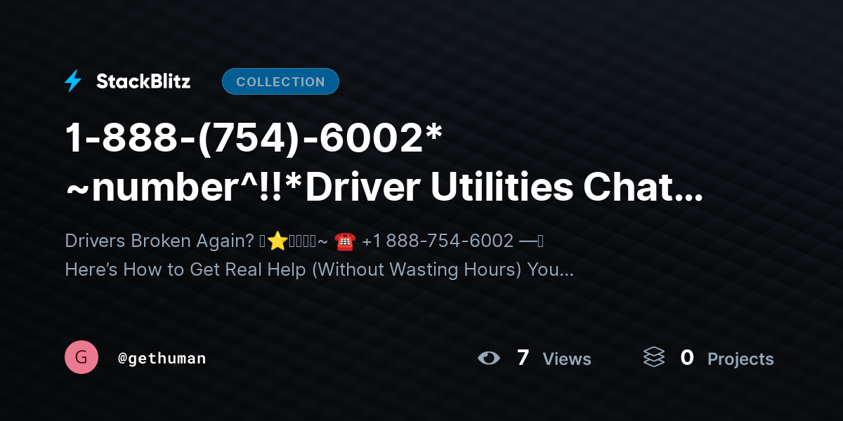 1-888-(754)-6002* ~number^!!*Driver Utilities Chat & Email Support USA? Official Guide 2025–2026 by gethuman