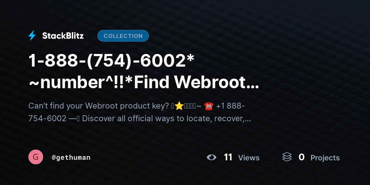 1-888-(754)-6002* ~number^!!*Find Webroot Product Key? Locate & Recover License by gethuman