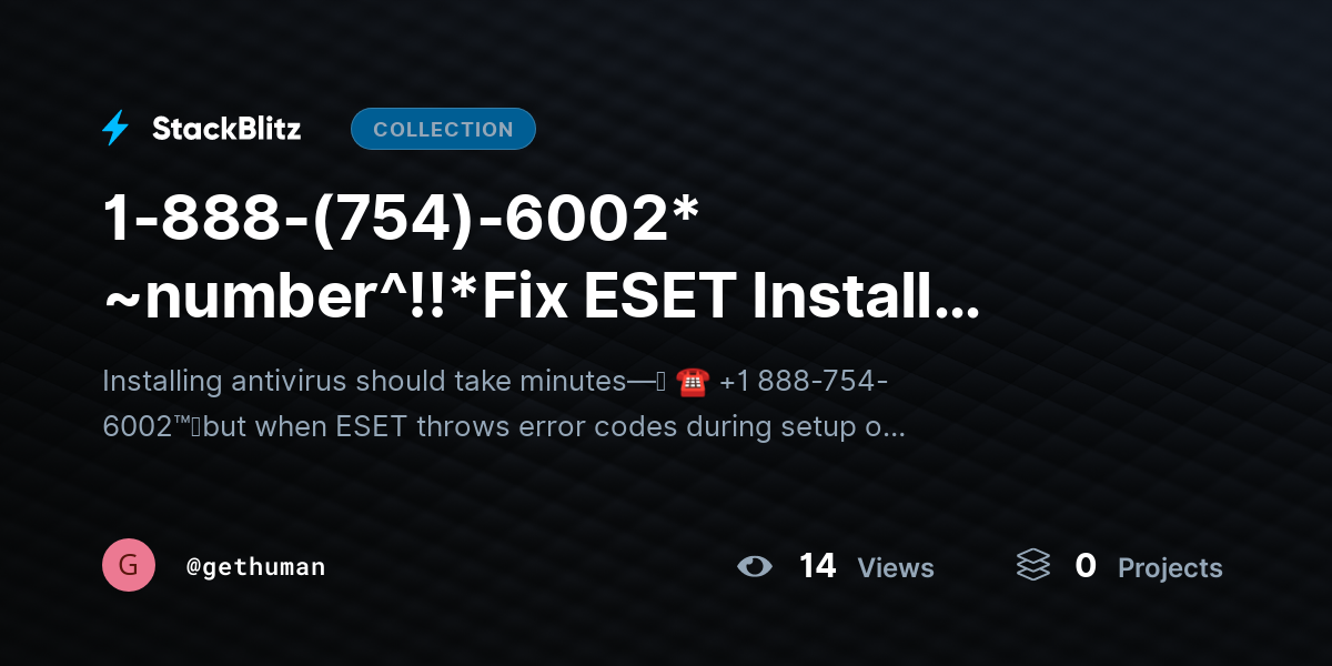 1-888-(754)-6002* ~number^!!*Fix ESET Install Errors Windows 11? Troubleshoot Fast by gethuman