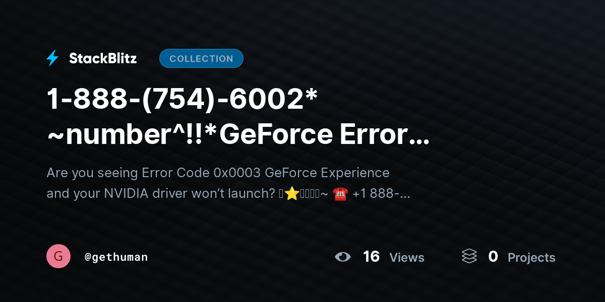 1-888-(754)-6002* ~number^!!*GeForce Error 0x0003? Fix Driver Launch Issues Fast by gethuman