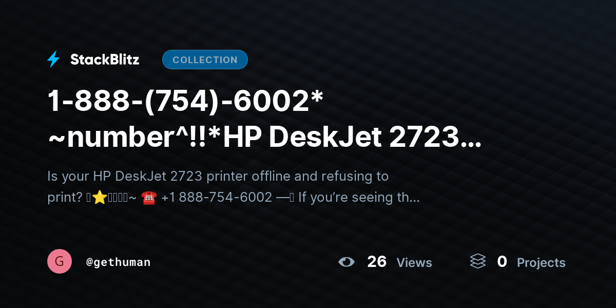 1-888-(754)-6002* ~number^!!*HP DeskJet 2723 Offline? Fix Issue & Restore Connection Fast by gethuman