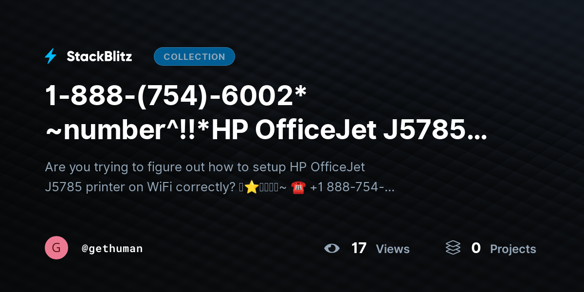 1-888-(754)-6002* ~number^!!*HP OfficeJet J5785 WiFi Setup? Connect Printer Correctly by gethuman