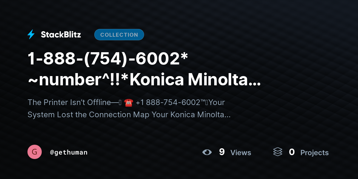 1-888-(754)-6002* ~number^!!*Konica Minolta Offline? Get Printer Back Online Fast by gethuman
