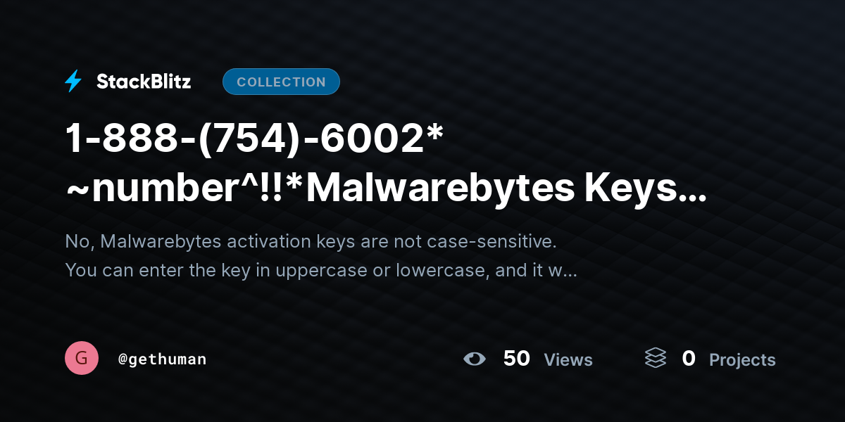 1-888-(754)-6002* ~number^!!*Malwarebytes Keys Case Sensitive? Activation Rules Explained by gethuman