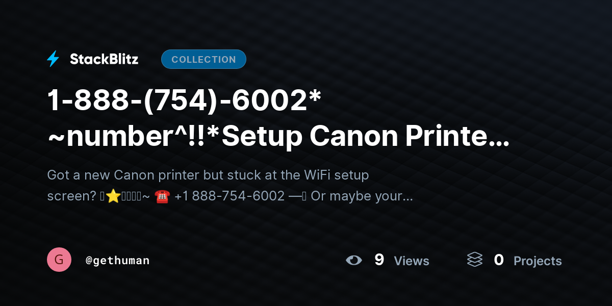 1-888-(754)-6002* ~number^!!*Setup Canon Printer to WiFi? Complete Beginner Guide by gethuman
