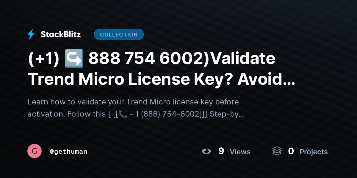 (+1) ↪ 888 754 6002)Validate Trend Micro License Key? Avoid Errors by gethuman