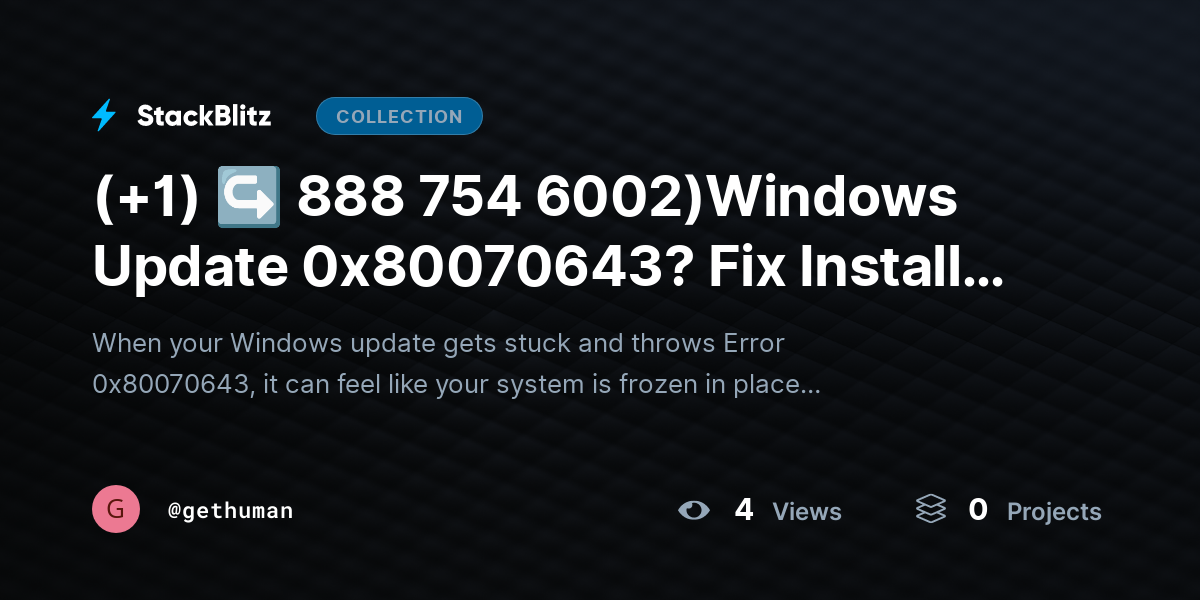 (+1) ↪ 888 754 6002)Windows Update 0x80070643? Fix Install Error & Update Successfully by gethuman