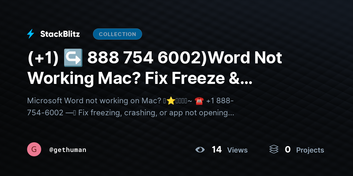 (+1) ↪ 888 754 6002)Word Not Working Mac? Fix Freeze & Launch Issues by gethuman
