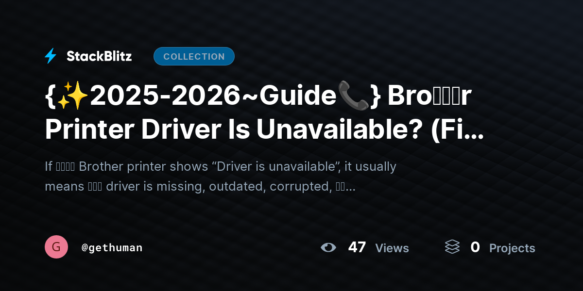 {✨2025-2026~Guide📞} Bro𝘵𝘩𝘦r Printer Driver Is Unavailable? (Fix It Step-by-Step + Real Causes Explained) by gethuman