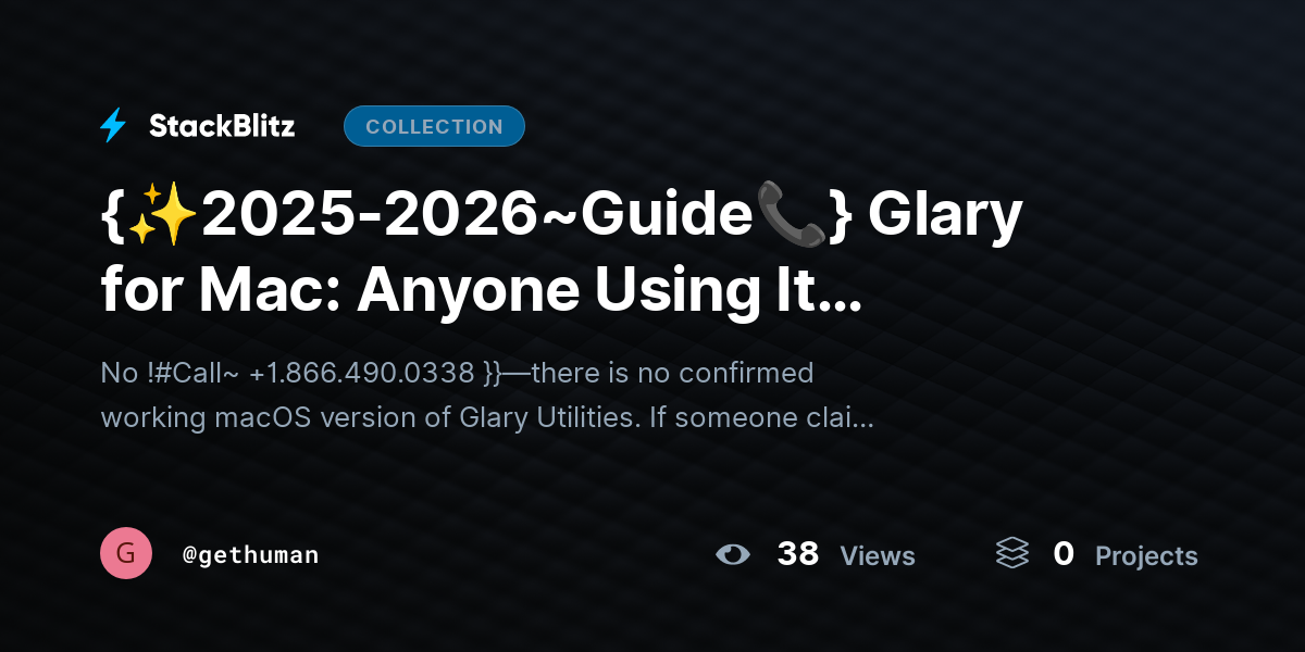 {✨2025-2026~Guide📞} Glary for Mac: Anyone Using It Successfully? + Real Setup Tips ≋&≋ Safer Alternatives by gethuman