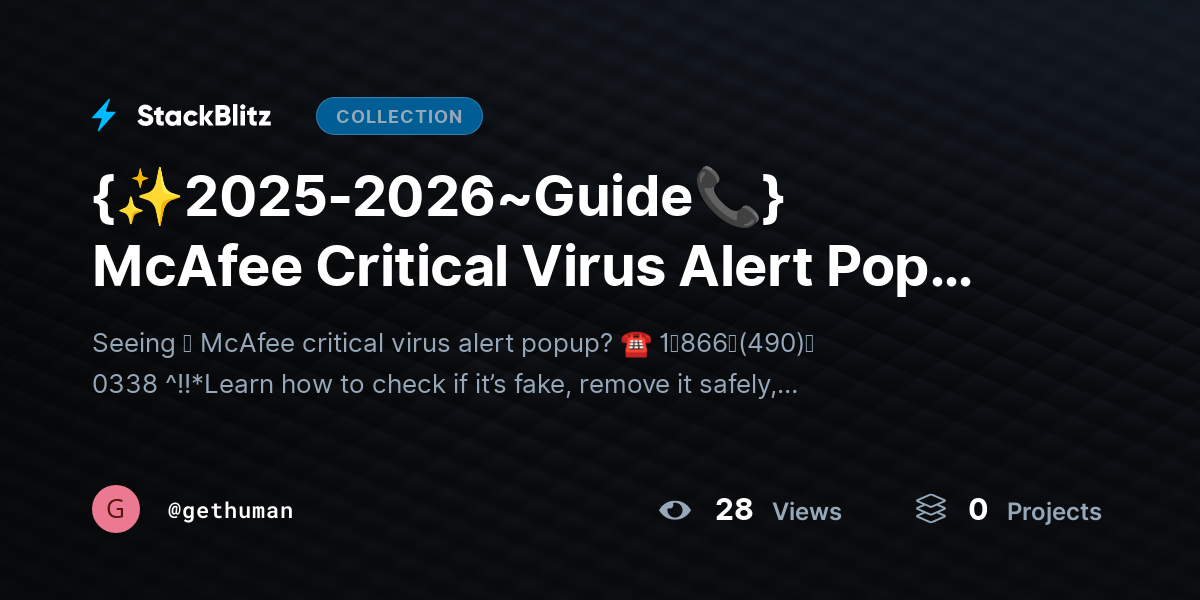 {✨2025-2026~Guide📞} McAfee Critical Virus Alert Popup – Is It Fake? How ｔｏ Stop It Safely (2026 Guide) by gethuman