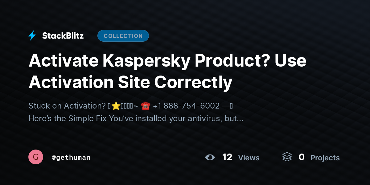 Activate Kaspersky Product? Use Activation Site Correctly by gethuman