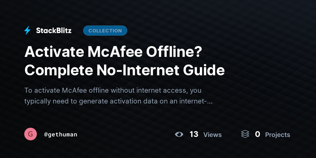 https://stackblitz.com/@gethuman/collections/activate-mcafee-offline-complete-no-internet-guideActivate McAfee Offline? Complete No-Internet Guide by gethuman