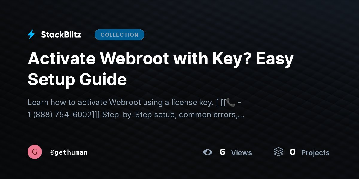 Ahttps://stackblitz.com/@gethuman/collections/activate-webroot-with-key-easy-setup-guidectivate Webroot with Key? Easy Setup Guide by gethuman