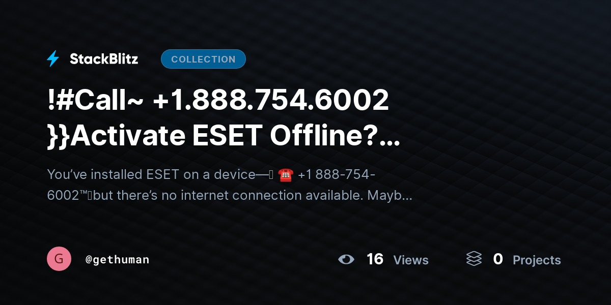 !#Call~ +1.888.754.6002 }}Activate ESET Offline? Complete No-Internet Guide by gethuman
