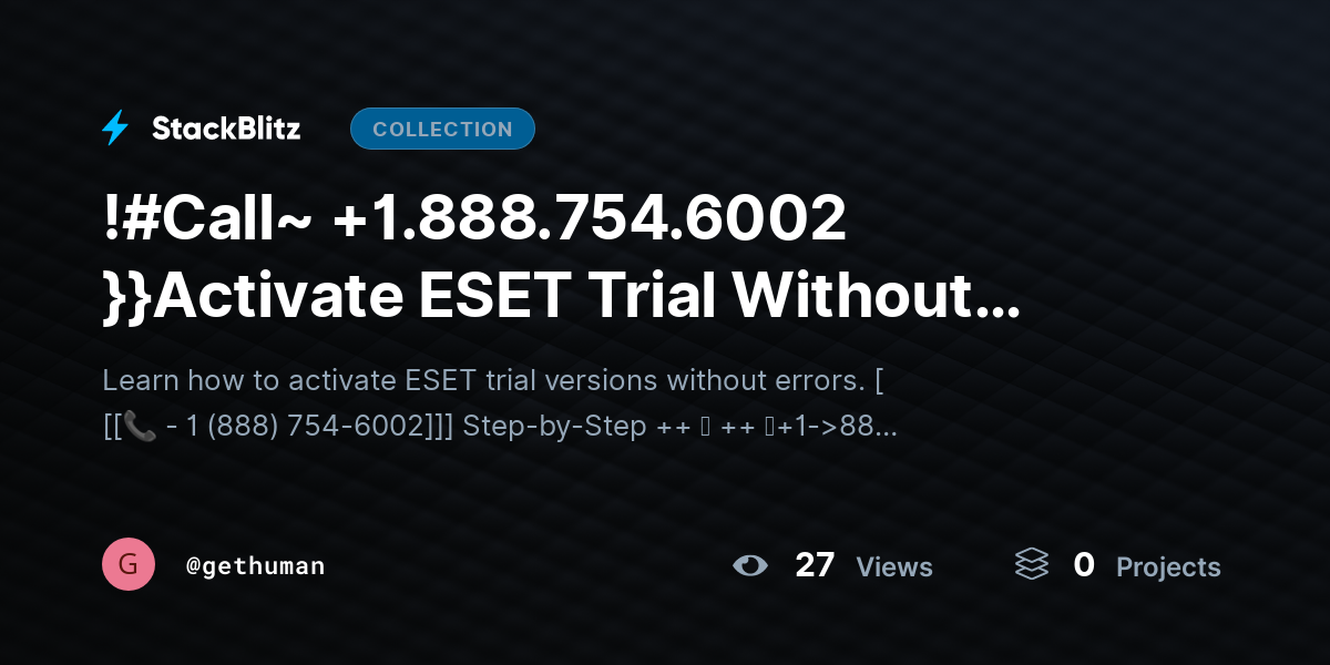 !#Call~ +1.888.754.6002 }}Activate ESET Trial Without Errors? Setup Guide 2026 by gethuman