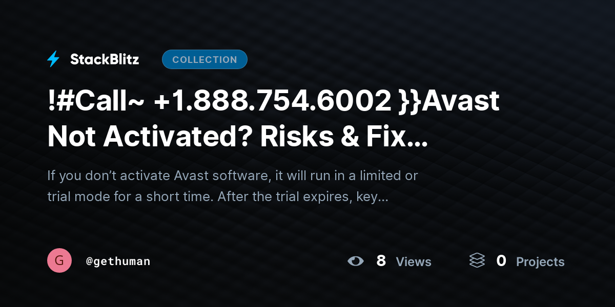 !#Call~ +1.888.754.6002 }}Avast Not Activated? Risks & Fix https://stackblitz.com/@gethuman/collections/call-1-888-754-6002-avast-not-activated-risks-fix-explainedExplained by gethuman