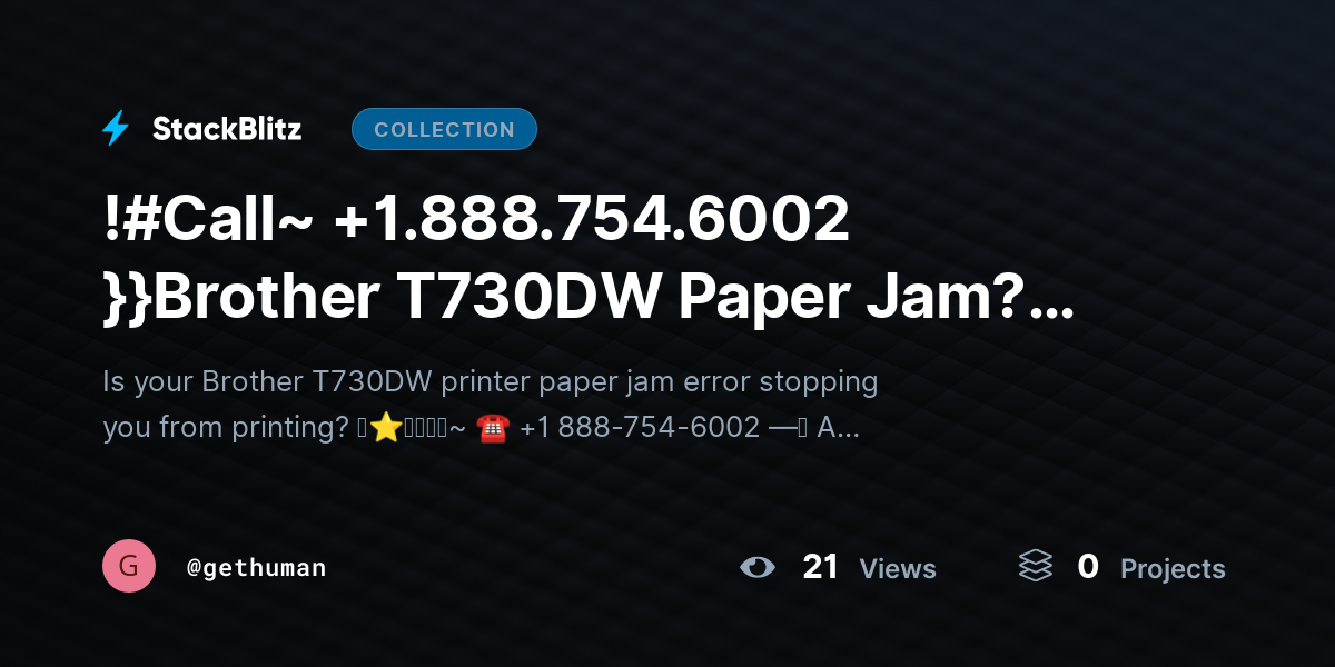 !#Call~ +1.888.754.6002 }}Brother T730DW Paper Jam? Clear Jam Safely Step-by-Step by gethuman