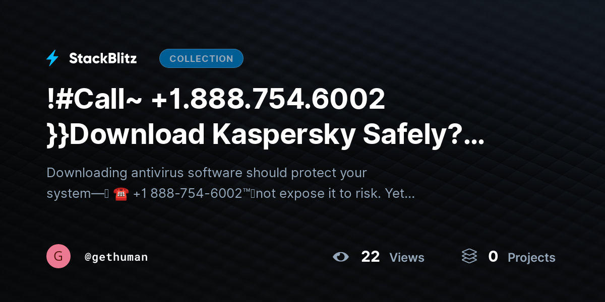 !#Call~ +1.888.754.6002 }}Download Kaspersky Safely? Official Source Guide by gethuman