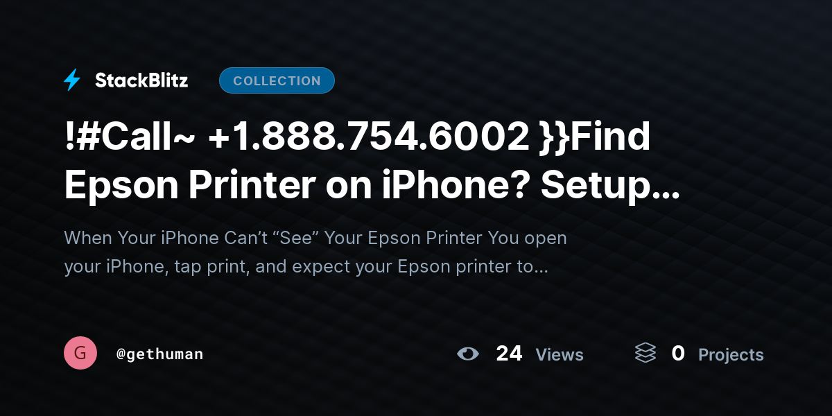 !#Call~ +1.888.754.6002 }}Find Epson Printer on iPhone? Setup Guide by gethuman
