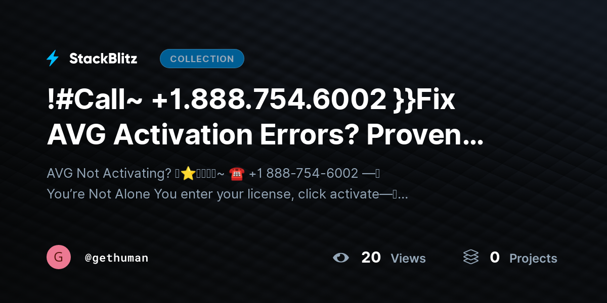 !#Call~ +1.888.754.6002 }}Fix AVG Activation Errors? Proven Solutions Guide by gethuman