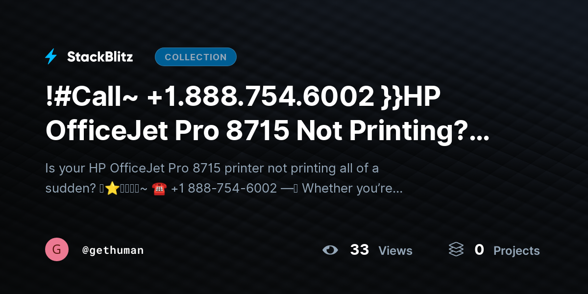 !#Call~ +1.888.754.6002 }}HP OfficeJet Pro 8715 Not Printing? Fix Issues Fast by gethuman