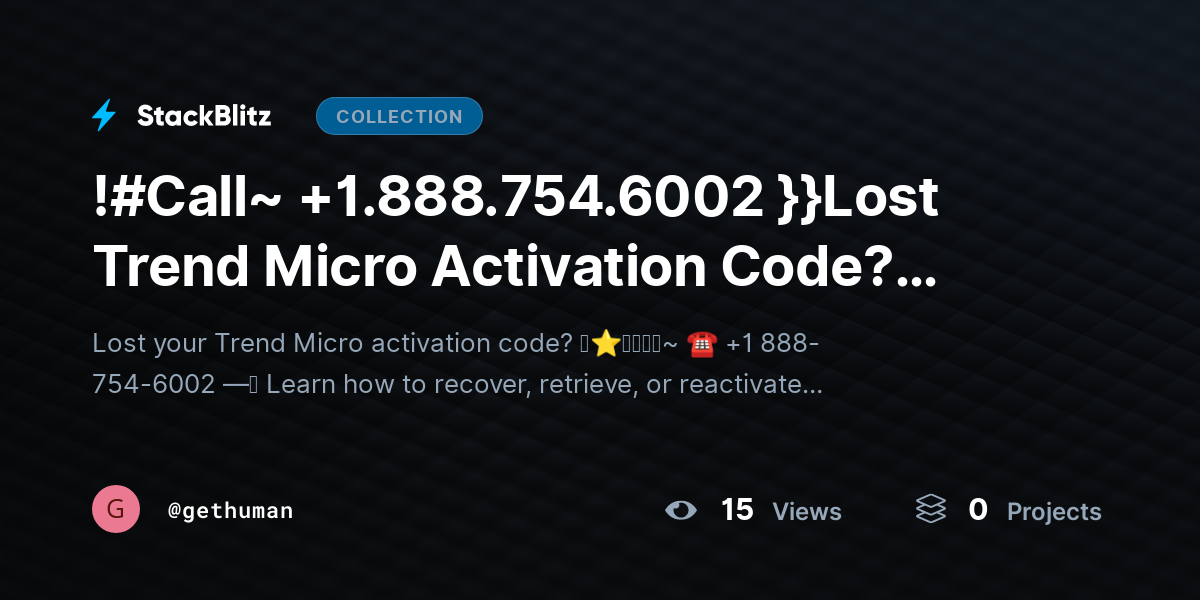!#Call~ +1.888.754.6002 }}Lost Trend Micro Activation Code? Recover Key Fast by gethuman