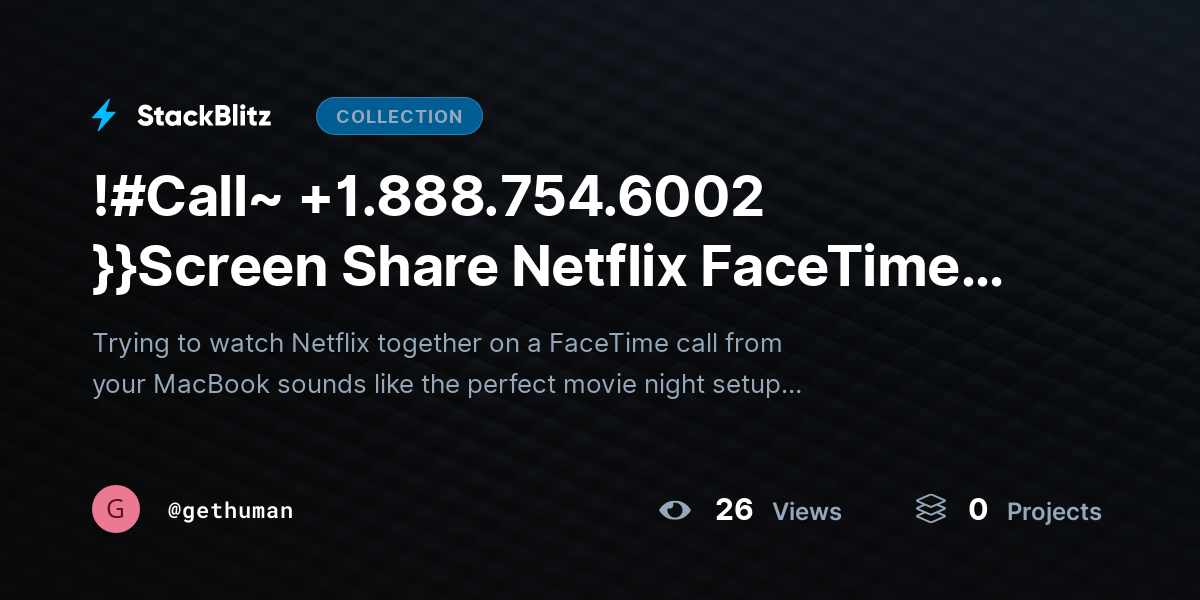 !#Call~ +1.888.754.6002 }}Screen Share Netflix FaceTime? Fix Restrictions Easily by gethuman