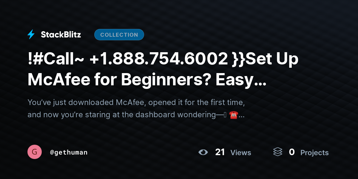 !#Call~ +1.888.754.6002 }}Set Up McAfee for Beginners? Easy Install Guide by gethuman