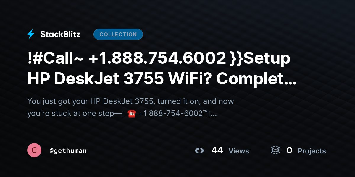 !#Call~ +1.888.754.6002 }}Setup HP DeskJet 3755 WiFi? Complete Wireless Guide by gethuman