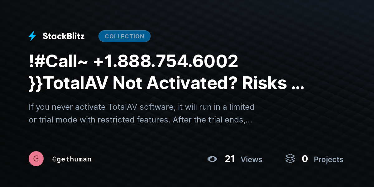 !#Call~ +1.888.754.6002 }}TotalAV Not Activated? Risks & Fix Guide by gethuman