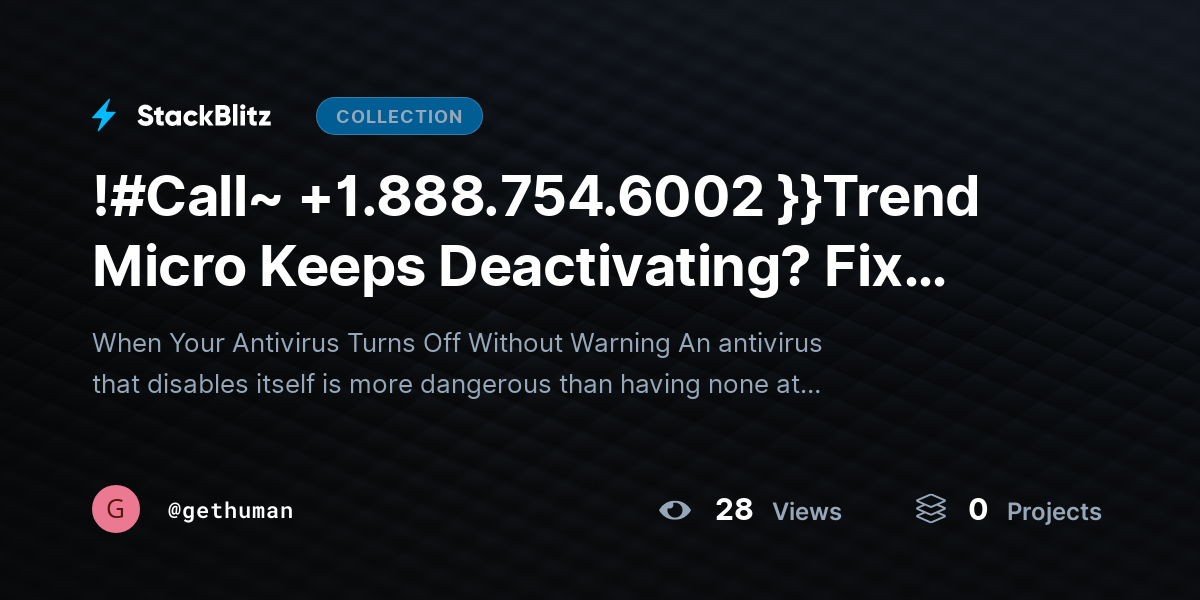 !#Call~ +1.888.754.6002 }}Trend Micro Keeps Deactivating? Fix Issue Fast by gethuman