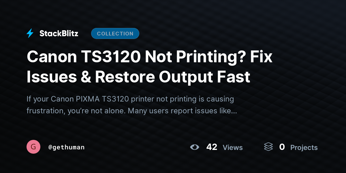 Canon TS3120 Not Printing? Fix Issues & Restore Output Fast by gethuman