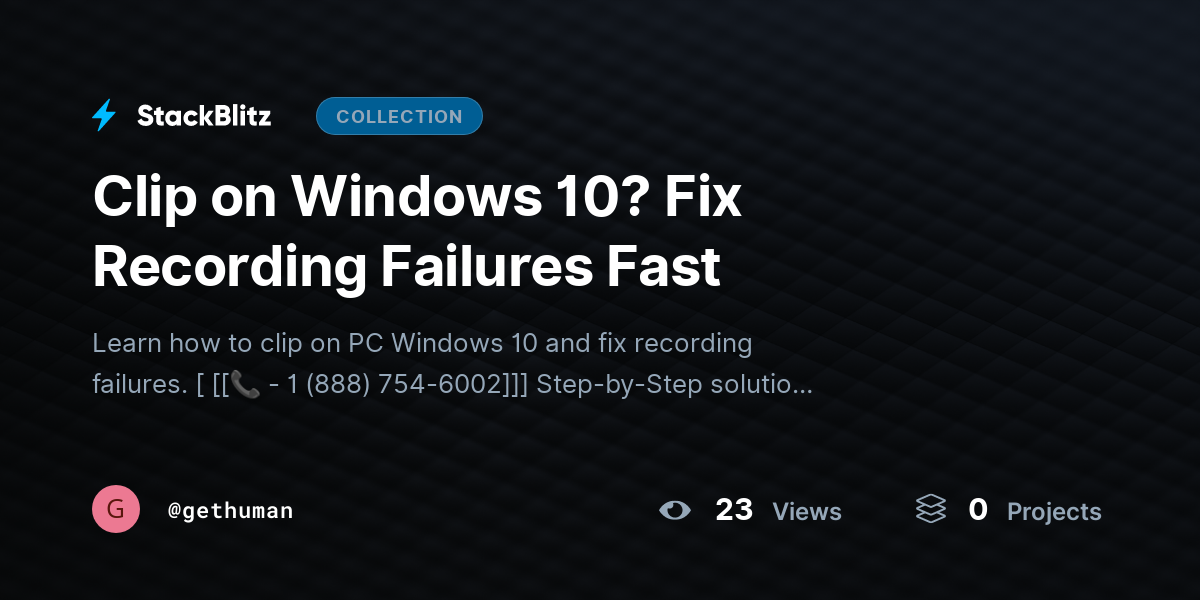 Clip on Windows 10? Fix Recording Failures Fast by gethuman