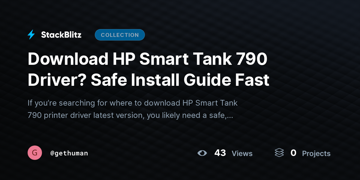 Download HP Smart Tank 790 Driver? Safe Install Guide Fast by gethuman