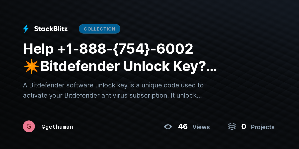 Help +1-888-{754}-6002 ✴Bitdefender Unlock Key? Activate Software Easily by gethuman