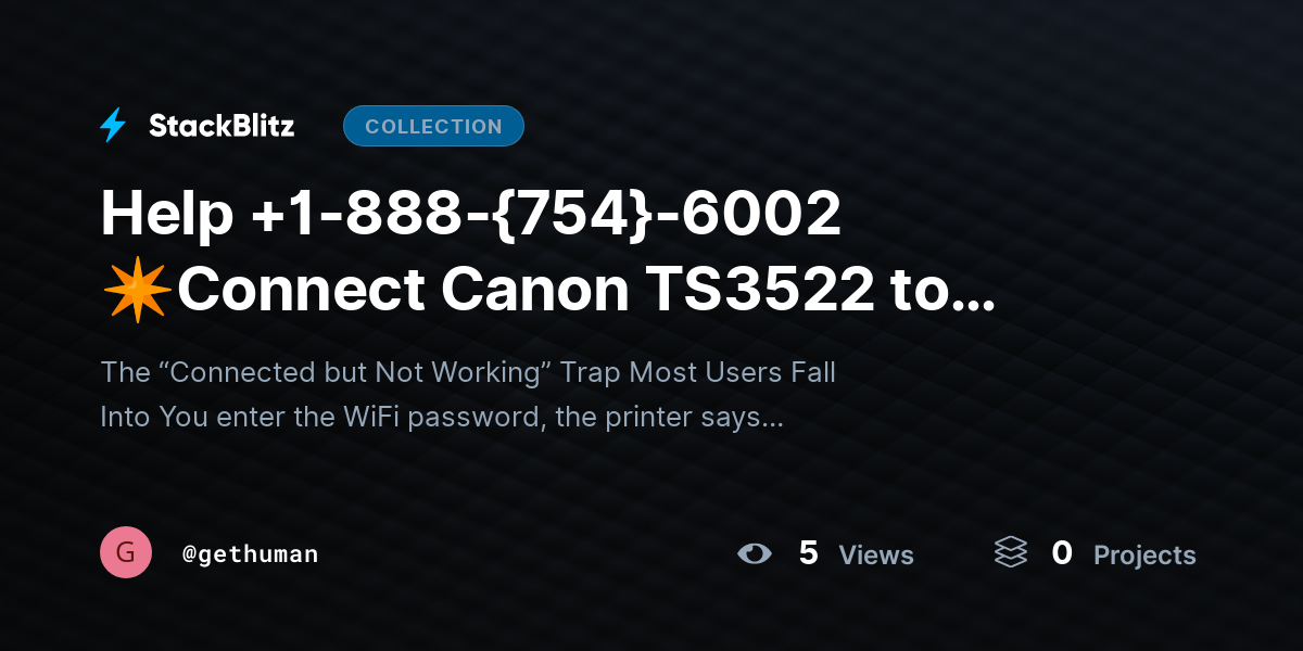 Help +1-888-{754}-6002 ✴Connect Canon TS3522 to WiFi? Complete Setup Guide by gethuman