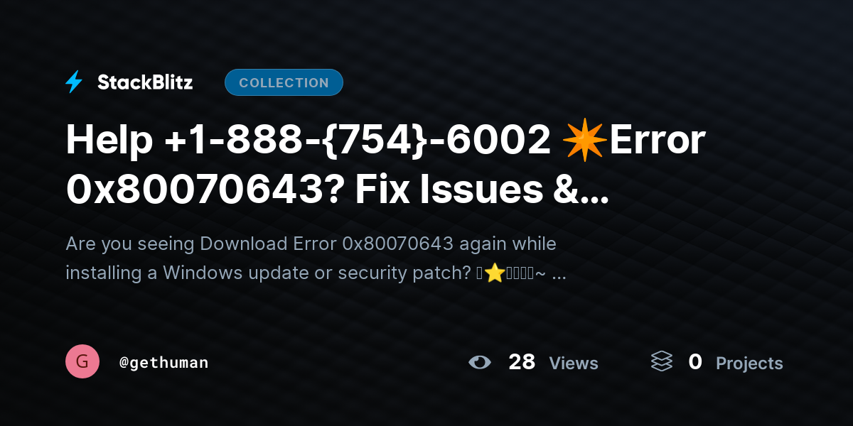 Help +1-888-{754}-6002 ✴Error 0x80070643? Fix Issues & Restore Updates Fast by gethuman