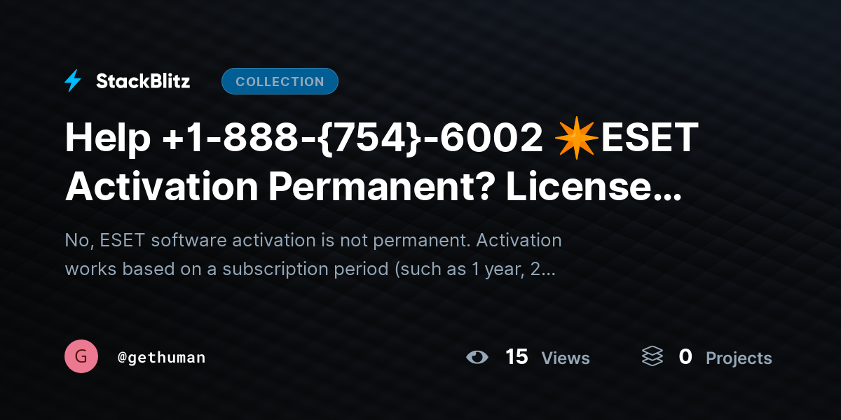 Help +1-888-{754}-6002 ✴ESET Activation Permanent? License Terms Explained by gethuman